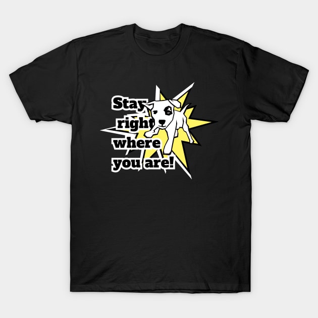 Stay right where you are! A white dog in a fighting pose against the background of a yellow star T-Shirt by PopArtyParty